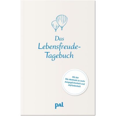PAL - Verlagsgesellschaft mbH Das Lebensfreude-Tagebuch PAL - Verlagsgesellschaft mbH Das Lebensfreude-Tagebuch