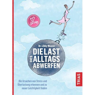 TRIAS Die Last des Alltags abwerfen TRIAS Die Last des Alltags abwerfen