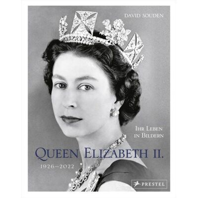 Prestel QUEEN ELIZABETH II.: Ihr Leben in Bildern, 1926-2022 Prestel QUEEN ELIZABETH II.: Ihr Leben in Bildern, 1926-2022