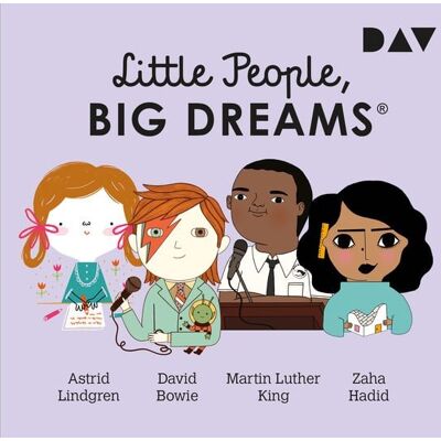 Der Audio Verlag Little People, Big Dreams® – Teil 4: Astrid Lindgren, David Bowie, Martin Luther King, Zaha Hadid Der Audio Verlag Little People, Big Dreams® – Teil 4: Astrid Lindgren, David Bowie, Martin Luther King, Zaha Hadid