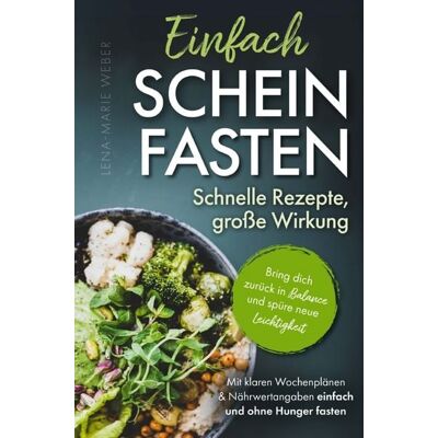 Supeer Publishing Einfach Scheinfasten - Schnelle Rezepte, große Wirkung Supeer Publishing Einfach Scheinfasten - Schnelle Rezepte, große Wirkung
