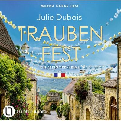 Lübbe Audio Traubenfest - Ein Périgord-Krimi, Teil 4 Lübbe Audio Traubenfest - Ein Périgord-Krimi, Teil 4