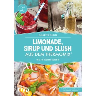 Riva Limonade, Sirup und Slush aus dem Thermomix® Riva Limonade, Sirup und Slush aus dem Thermomix®
