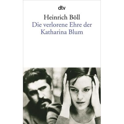 dtv Die verlorene Ehre der Katharina Blum dtv Die verlorene Ehre der Katharina Blum