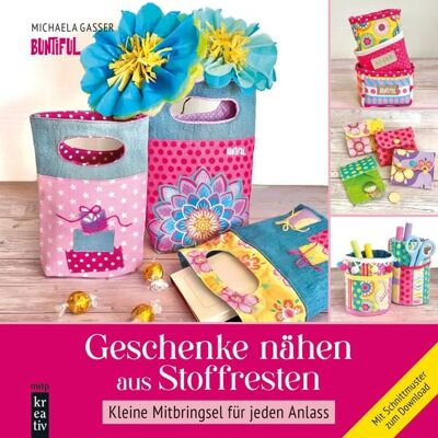 Mitp Verlags GmbH & Co.KG Geschenke nähen aus Stoffresten Mitp Verlags GmbH & Co.KG Geschenke nähen aus Stoffresten