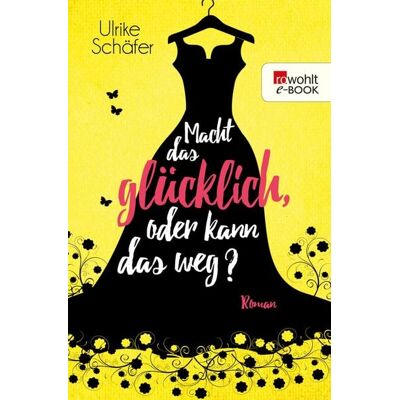 Rowohlt eBooks Macht das glücklich, oder kann das weg? Rowohlt eBooks Macht das glücklich, oder kann das weg?