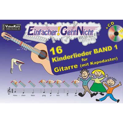 LeuWa Verlag Einfacher!-Geht-Nicht: 16 Kinderlieder BAND 1 – für Gitarre mit Kapodaster incl. CD LeuWa Verlag Einfacher!-Geht-Nicht: 16 Kinderlieder BAND 1 – für Gitarre mit Kapodaster incl. CD