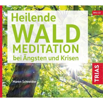 TRIAS Heilende Waldmeditation bei Ängsten und Krisen (Audio-CD mit Booklet) TRIAS Heilende Waldmeditation bei Ängsten und Krisen (Audio-CD mit Booklet)