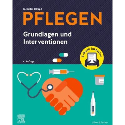 Urban & Fischer in Elsevier PFLEGEN Grundlagen und Interventionen + E-Book Urban & Fischer in Elsevier PFLEGEN Grundlagen und Interventionen + E-Book