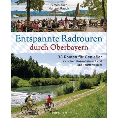 Bassermann Entspannte Radtouren durch Oberbayern. 33 Routen für Genießer zwischen Rosenheimer Land und Pfaffenwinkel, mit Karten zum Download. Bassermann Entspannte Radtouren durch Oberbayern. 33 Routen für Genießer zwischen Rosenheimer Land und Pfaffenwinkel, mit Karten zum Download.