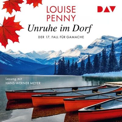 Der Audio Verlag Unruhe im Dorf. Der 17. Fall für Gamache Der Audio Verlag Unruhe im Dorf. Der 17. Fall für Gamache