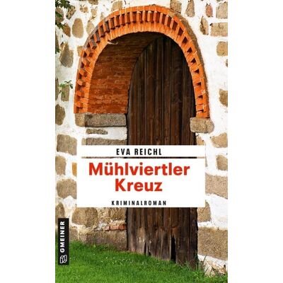Gmeiner Verlag eBooks Mühlviertler Kreuz Gmeiner Verlag eBooks Mühlviertler Kreuz