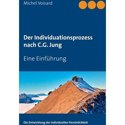 BoD – Books on Demand Der Individuationsprozess nach C.G. Jung BoD – Books on Demand Der Individuationsprozess nach C.G. Jung
