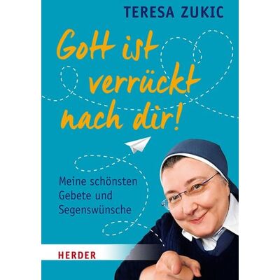 Herder Gott ist verrückt nach dir! Herder Gott ist verrückt nach dir!