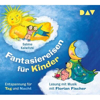 Der Audio Verlag Fantasiereisen für Kinder – Entspannung für Tag und Nacht Der Audio Verlag Fantasiereisen für Kinder – Entspannung für Tag und Nacht