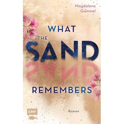 Edition Michael Fischer What the Sand Remembers Edition Michael Fischer What the Sand Remembers