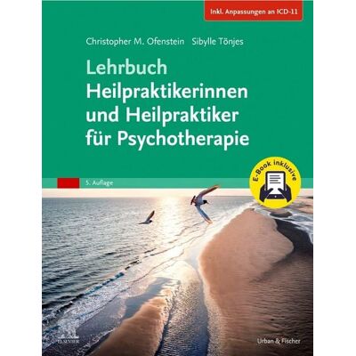 Urban & Fischer in Elsevier Lehrbuch Heilpraktikerinnen und Heilpraktiker für Psychotherapie + E-Book (Inkl. Anpassungen an ICD-11) Urban & Fischer in Elsevier Lehrbuch Heilpraktikerinnen und Heilpraktiker für Psychotherapie + E-Book (Inkl. Anpassungen an ICD-11)