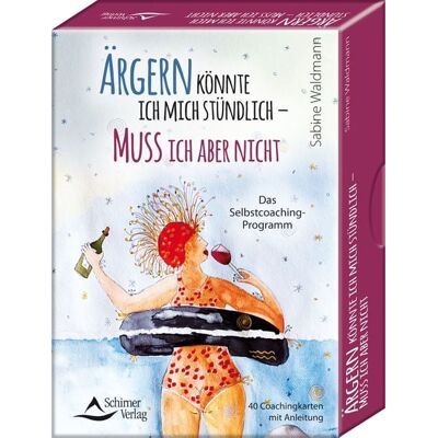 Schirner Ärgern könnte ich mich stündlich – muss ich aber nicht - Das Selbstcoaching-Programm Schirner Ärgern könnte ich mich stündlich – muss ich aber nicht - Das Selbstcoaching-Programm