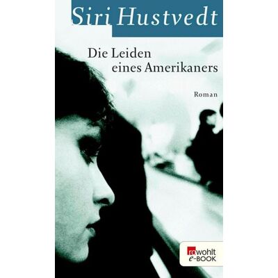 Rowohlt eBooks Die Leiden eines Amerikaners Rowohlt eBooks Die Leiden eines Amerikaners