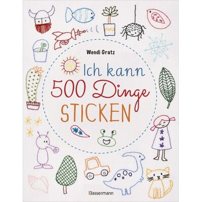 Bassermann Ich kann 500 Dinge sticken. Witzige, süße, coole und freche Motive. Ganz einfach Schritt für Schritt nachzusticken. Blumen, Blüten, Blätter, Tiere, Logos, Schriften, Schmuckelemente u.v.m. Ideal für Kinder und Anfänger Bassermann Ich kann 500 Dinge sticken. Witzige, süße, coole und freche Motive. Ganz einfach Schritt für Schritt nachzusticken. Blumen, Blüten, Blätter, Tiere, Logos, Schriften, Schmuckelemente u.v.m. Ideal für Kinder und Anfänger