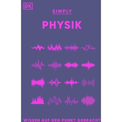 Dorling Kindersley Simply. Physik Dorling Kindersley Simply. Physik