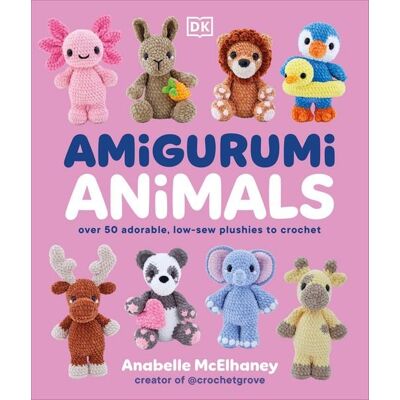 Dorling Kindersley Amigurumi Animals Dorling Kindersley Amigurumi Animals
