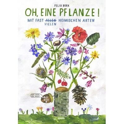 Eichborn Oh, eine Pflanze! Eichborn Oh, eine Pflanze!