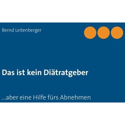 BoD – Books on Demand Das ist kein Diätratgeber BoD – Books on Demand Das ist kein Diätratgeber