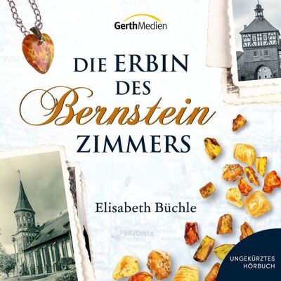 Gerth Medien Die Erbin des Bernsteinzimmers Gerth Medien Die Erbin des Bernsteinzimmers