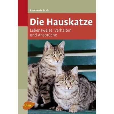 Verlag Eugen Ulmer Die Hauskatze Verlag Eugen Ulmer Die Hauskatze