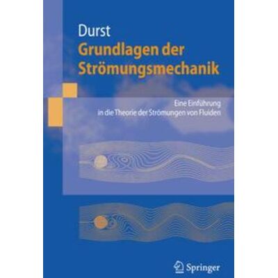 Springer Grundlagen der Strömungsmechanik Springer Grundlagen der Strömungsmechanik