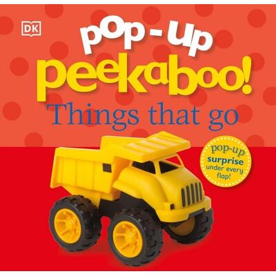 Dorling Kindersley Pop-Up Peekaboo! Things That Go Dorling Kindersley Pop-Up Peekaboo! Things That Go