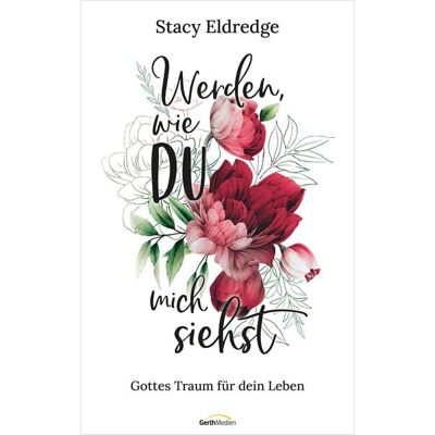 Gerth Medien Werden, wie du mich siehst Gerth Medien Werden, wie du mich siehst
