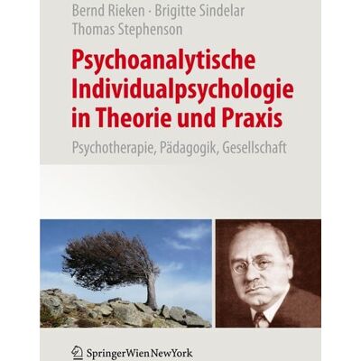 Springer Wien Psychoanalytische Individualpsychologie in Theorie und Praxis Springer Wien Psychoanalytische Individualpsychologie in Theorie und Praxis