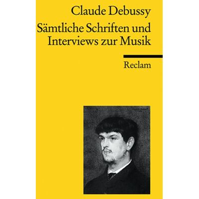 Reclam, Philipp Sämtliche Schriften und Interviews zur Musik Reclam, Philipp Sämtliche Schriften und Interviews zur Musik