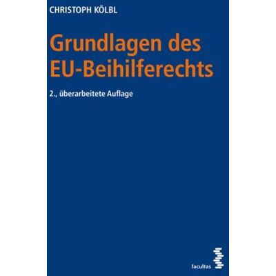 Facultas Grundlagen des EU-Beihilferechts Facultas Grundlagen des EU-Beihilferechts