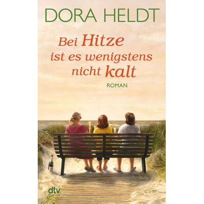 dtv Bei Hitze ist es wenigstens nicht kalt dtv Bei Hitze ist es wenigstens nicht kalt