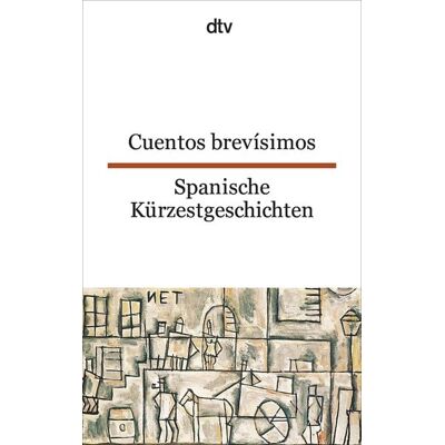dtv Cuentos brevísimos Spanische Kürzestgeschichten dtv Cuentos brevísimos Spanische Kürzestgeschichten