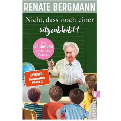 Ullstein Ebooks Nicht, dass noch einer sitzenbleibt! Ullstein Ebooks Nicht, dass noch einer sitzenbleibt!