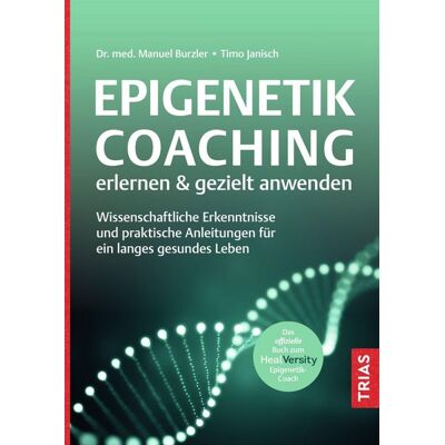 TRIAS Epigenetik-Coaching erlernen & gezielt anwenden TRIAS Epigenetik-Coaching erlernen & gezielt anwenden