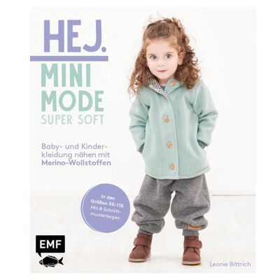 Edition Michael Fischer Hej Minimode - Super soft: Baby- und Kinderkleidung nähen mit Merino-Wollstoffen Edition Michael Fischer Hej Minimode - Super soft: Baby- und Kinderkleidung nähen mit Merino-Wollstoffen