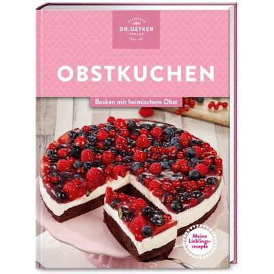 Dr. Oetker - ein Verlag der Edel Verlagsgruppe Meine Lieblingsrezepte: Obstkuchen Dr. Oetker - ein Verlag der Edel Verlagsgruppe Meine Lieblingsrezepte: Obstkuchen