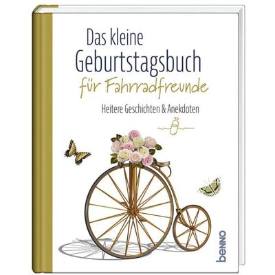 St. Benno Das kleine Geburtstagsbuch für Fahrradfreunde St. Benno Das kleine Geburtstagsbuch für Fahrradfreunde