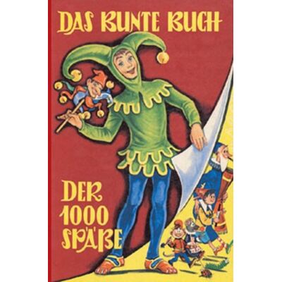 G&G Verlag, Kinder- und Jugendbuch Das Bunte Buch der 1000 Späße G&G Verlag, Kinder- und Jugendbuch Das Bunte Buch der 1000 Späße