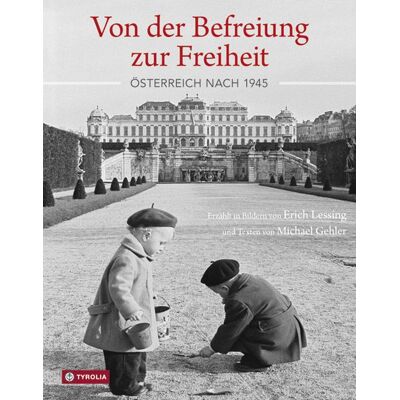 Tyrolia Von der Befreiung zur Freiheit Tyrolia Von der Befreiung zur Freiheit