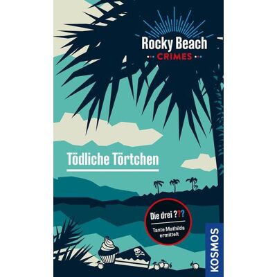 Kosmos Rocky Beach Crimes. Tödliche Törtchen Kosmos Rocky Beach Crimes. Tödliche Törtchen