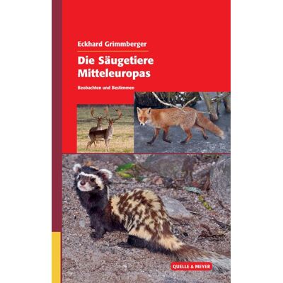 Quelle & Meyer Die Säugetiere Mitteleuropas Quelle & Meyer Die Säugetiere Mitteleuropas