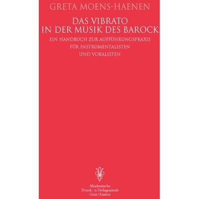 Akademische Druck- u. Verlagsanstalt Das Vibrato in der Musik des Barock Akademische Druck- u. Verlagsanstalt Das Vibrato in der Musik des Barock