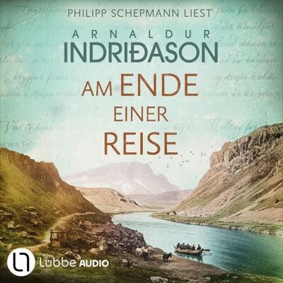 Lübbe Audio Am Ende einer Reise - Historische Romane von Arnaldur Indriðason, Teil 2 Lübbe Audio Am Ende einer Reise - Historische Romane von Arnaldur Indriðason, Teil 2