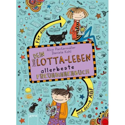 Arena Dein Lotta-Leben. Allerbeste Freundinnenbuch. Für dich und deine Cheyenne Arena Dein Lotta-Leben. Allerbeste Freundinnenbuch. Für dich und deine Cheyenne